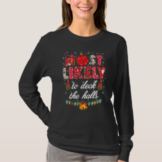 Most Likely To Christmas Deck The Halls Family Gro T-Shirt