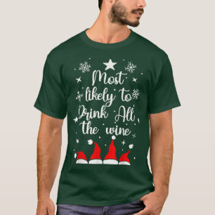 Most Likely To Christmas Drink All The Wine Santa  T-Shirt