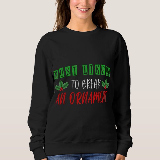 Most Likely To Christmas Funny Family Matching Sweatshirt (Front)