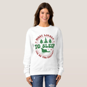 Most Likely To Christmas Funny Holiday Family Swea Sweatshirt
