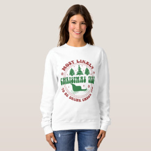 Most Likely To Christmas Funny Holiday Family Sweatshirt