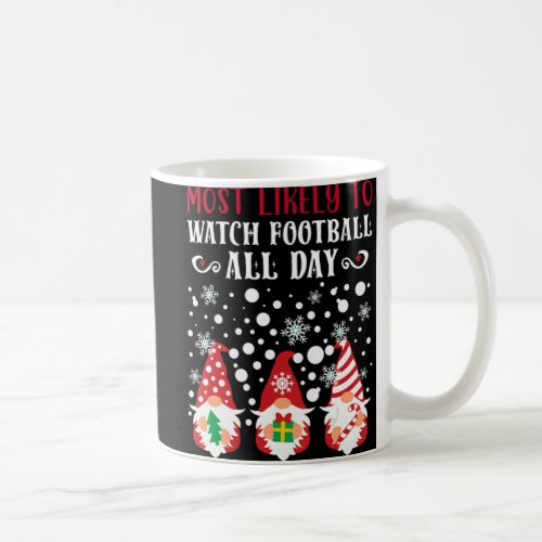 Most Likely To Christmas Gnomes Watch Football All Coffee Mug