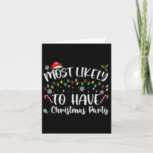 Most Likely To Christmas Have A Christmas Party Fa Card