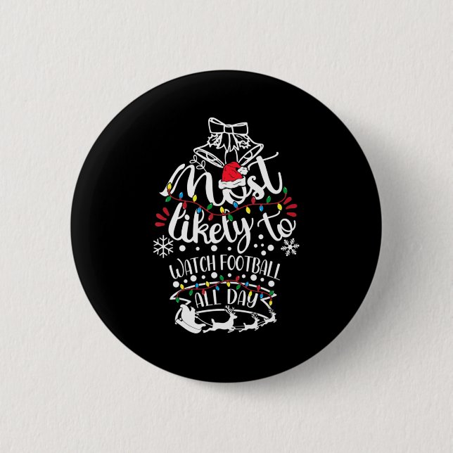 Most Likely To Christmas Lights Watch Football All Button (Front)
