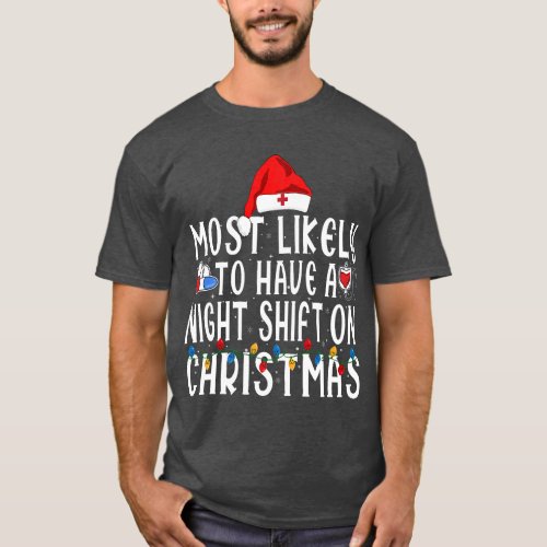 Most likely To Christmas Matching Family Nurse Squ T_Shirt
