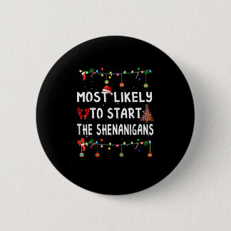 Most Likely To Christmas Shirt Funny Matching Fami Button