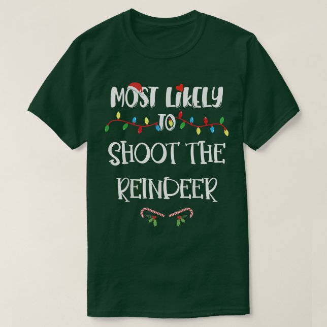 Most Likely To Christmas Shoot The Reindeer Family T-Shirt (Design Front)