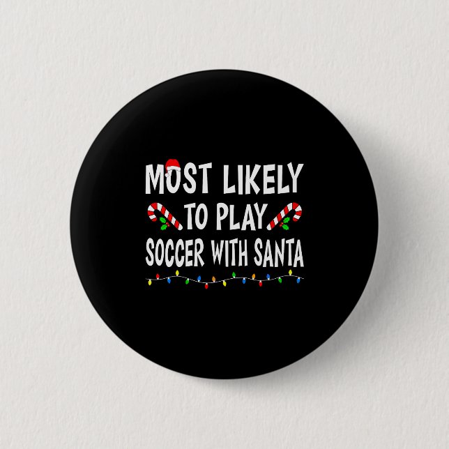 Most Likely To Christmas Xmas Pajamas Funny Matchi Button (Front)