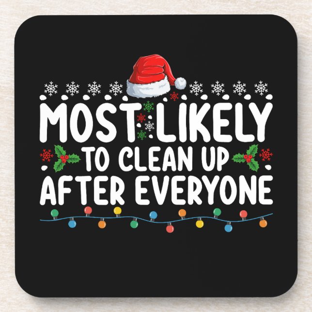 Most Likely To Clean Up After Everyone Christmas Beverage Coaster (Front)