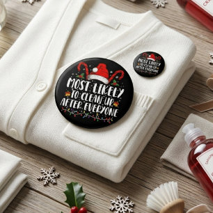 Most Likely to Clean Up After Everyone Christmas Button