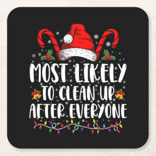 Most Likely To Clean Up After Everyone Christmas Square Paper Coaster