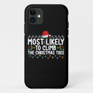 Most Likely To Climb The Christmas Tree Family iPhone 11 Case