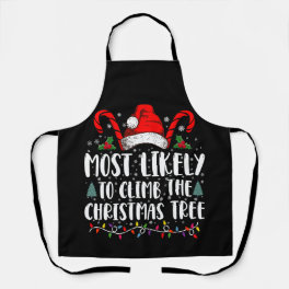 Most Likely To Climb The Xmas Tree Christmas Apron