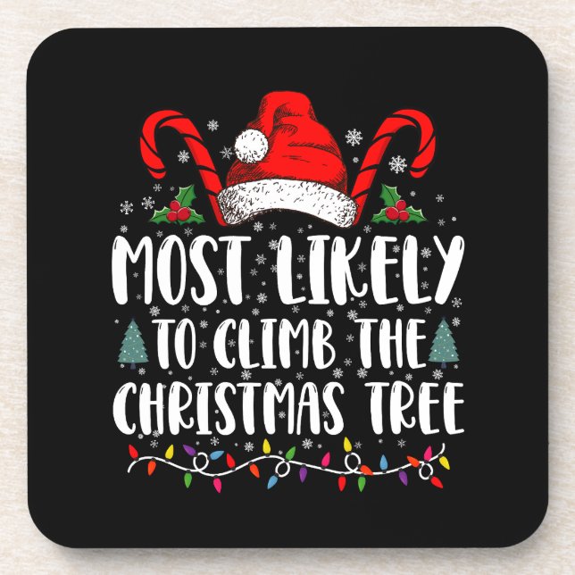 Most Likely To Climb The Xmas Tree Christmas  Beverage Coaster (Front)