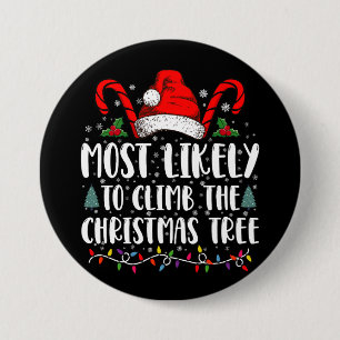 Most Likely To Climb The Xmas Tree Christmas Button