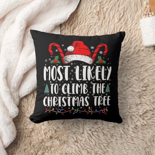 Most Likely To Climb The Xmas Tree Christmas  Throw Pillow (Blanket)