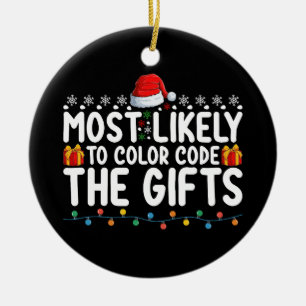 Most Likely To Color Code The Gifts Christmas Holi Ceramic Ornament