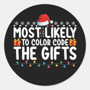 Most Likely To Color Code The Gifts Christmas Holi Classic Round Sticker