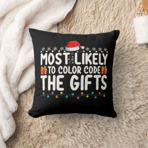 Most Likely To Color Code The Gifts Christmas Holi Throw Pillow