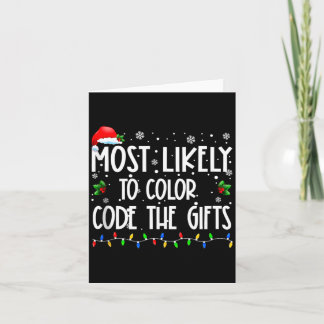 Most Likely To Color Code The Gifts Xmas Christmas Card
