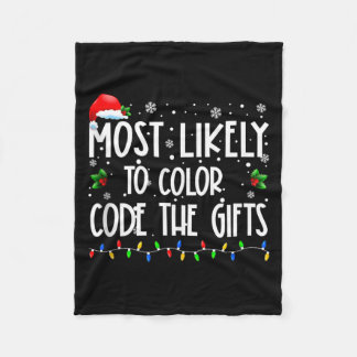 Most Likely To Color Code The Gifts Xmas Christmas Fleece Blanket