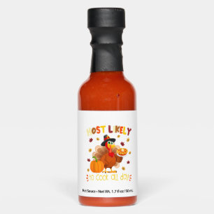 Most Likely To Cook All Day Funny Thanksgiving Tur Hot Sauces