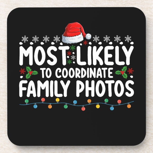 Most Likely To Coordinate Family Photos Christmas Beverage Coaster (Front)