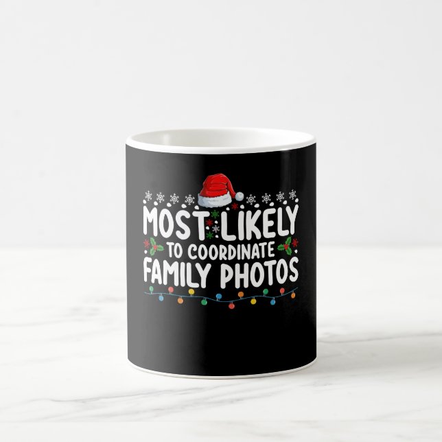 Most Likely To Coordinate Family Photos Christmas Coffee Mug (Center)