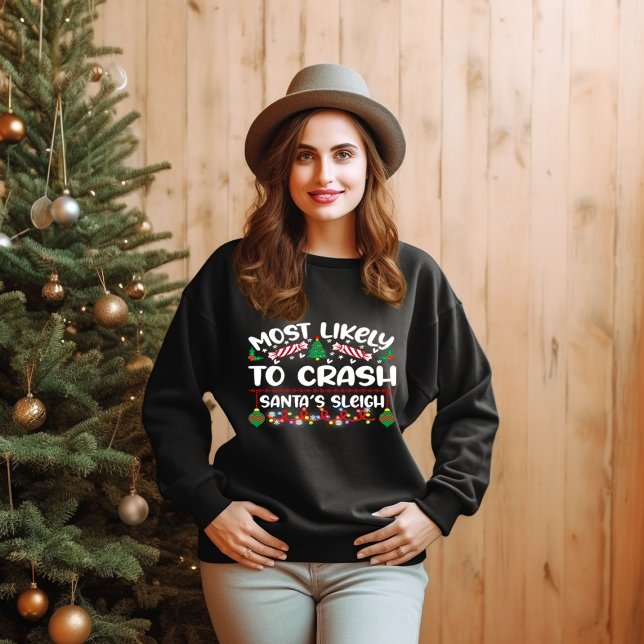 MOST LIKELY TO CRASH SANT`S SLEIGH FUNNY CHRISTMAS SWEATSHIRT (MERRY CHRISTMAS SWEATER)