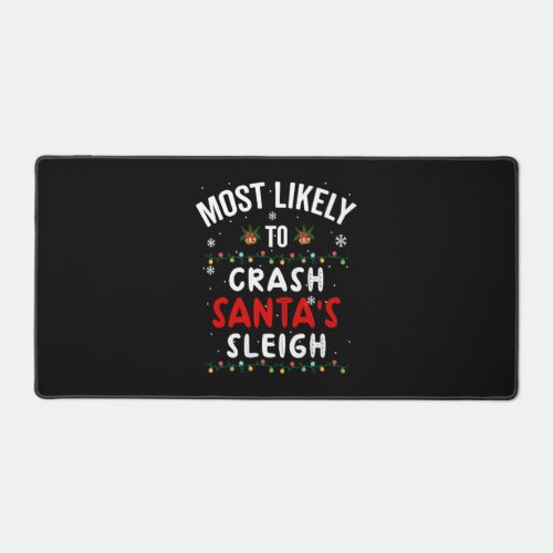 Most Likely To Crash Santas Sleigh Christmas Desk Mat