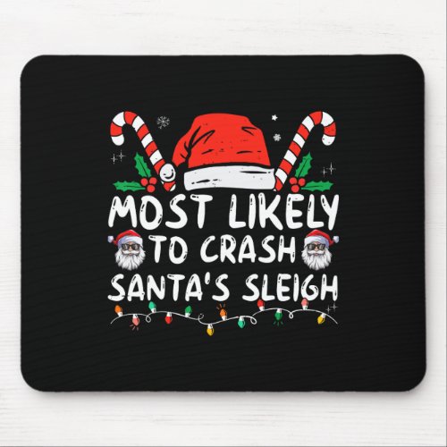 Most Likely to Crash Santas Sleigh Christmas Joke Mouse Pad