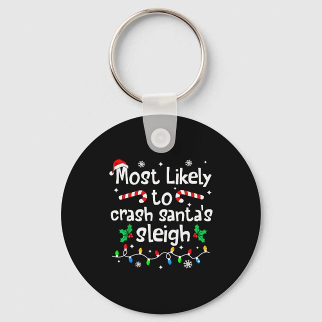 Most Likely To Crash Santas Sleigh Christmas Match Keychain (Front)