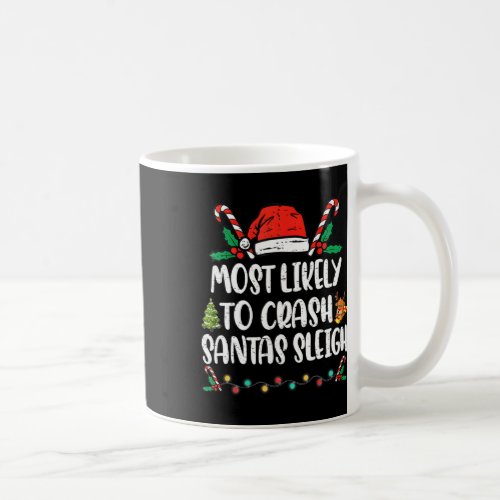 Most likely to crash santas sleigh family christm coffee mug