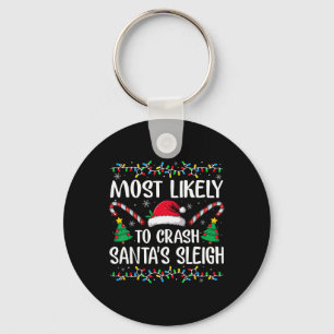 Most Likely To Crash Santas Sleigh Family Matching Keychain