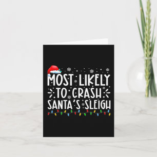Most Likely To Crash Santa's Sleigh Fun Christmas  Card