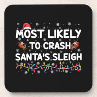 Most Likely To Crash Santas Sleigh Funny Christmas