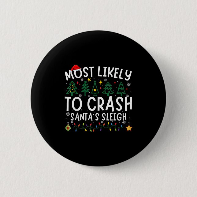 Most Likely To Crash Santa's Sleigh Matching Chris Button (Front)