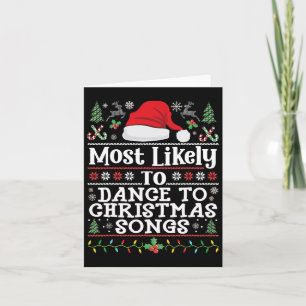 Most Likely To Dance To Christmas Songs - Christma Card