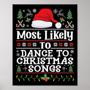 Most Likely To Dance To Christmas Songs - Christma Poster