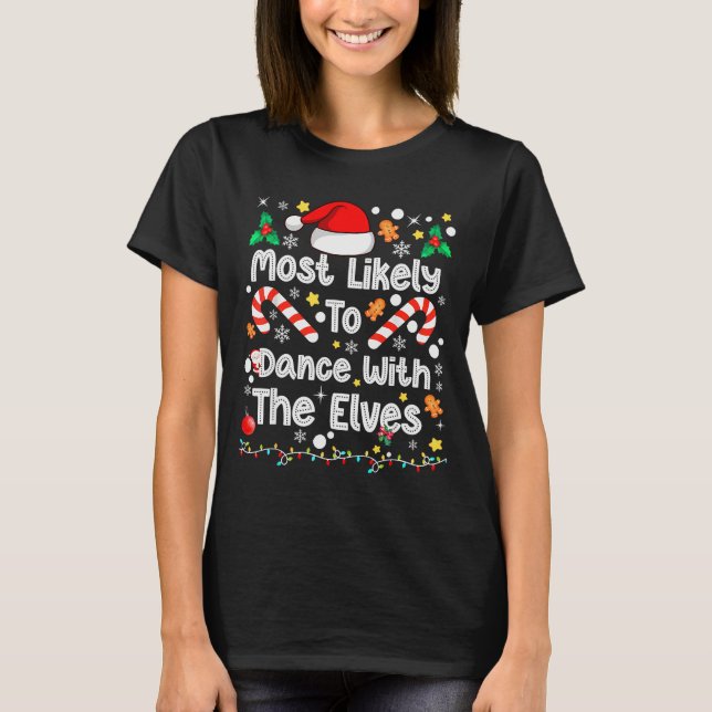 Most Likely To Dance With Elves Family Match Chris T-Shirt (Front)