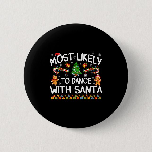 Most Likely To Dance With Santa Christmas Pajamas  Button (Front)