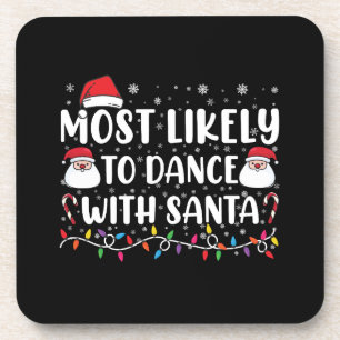 Most Likely To Dance With Santa Family Christmas Beverage Coaster