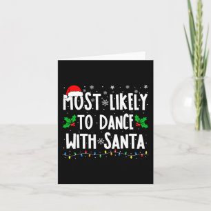 Most Likely To Dance With Santa Family Matching Ch Card