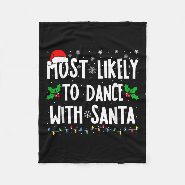 Most Likely To Dance With Santa Family Matching Ch Fleece Blanket (Front)