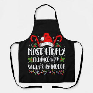 Most Likely To Dance With Santa’s Reindeer Family Apron