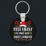 Most Likely To Dance With Santa’s Reindeer Family Keychain<br><div class="desc">Most Likely To Dance With Santa’s Reindeer Family</div>