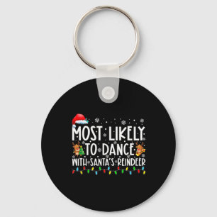 Most Likely To Dance With Santa’s Reindeer Family  Keychain