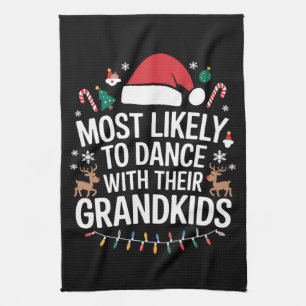 Most Likely to Dance With Their Grandkids Family  Kitchen Towel