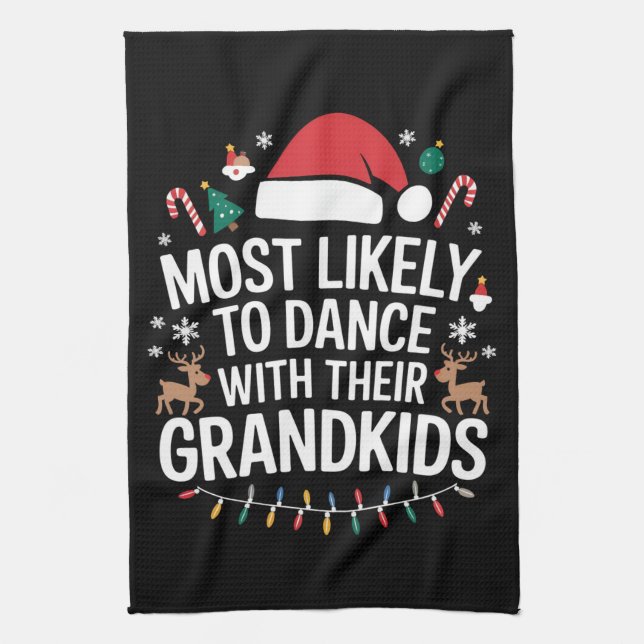 Most Likely to Dance With Their Grandkids Family  Kitchen Towel (Vertical)