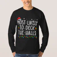 https://rlv.zcache.com/most_likely_to_deck_the_halls_funny_family_t_shirt-r07e898ded6484d2486b52d3d620cc7a2_jyrsb_200.webp